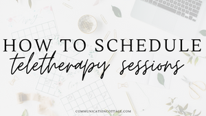 How To Schedule Teletherapy Sessions